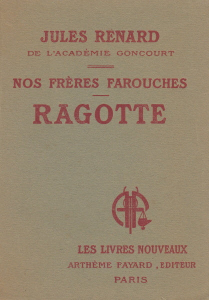RENARD (Jules). | Ragotte (Nos frères farouches).