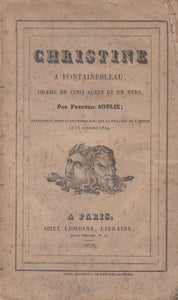SOULIE (Frédéric). | Christine à Fontainebleau. Drame en cinq actes et en vers.