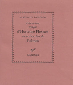 YOURCENAR (Marguerite). | Présentation critique d'Hortense Flexner, suivie d'un choix de poèmes. Edition bilingue. Traduit de l'américain par