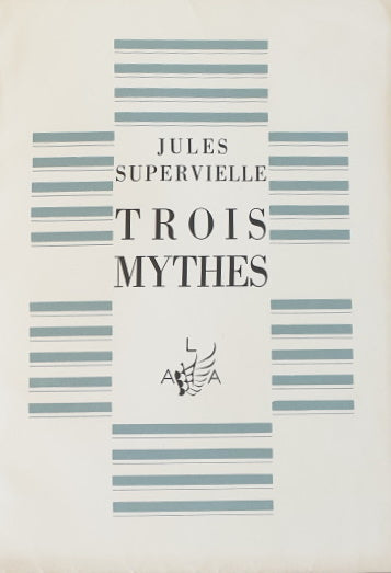 SUPERVIELLE (Jules). | Trois mythes.