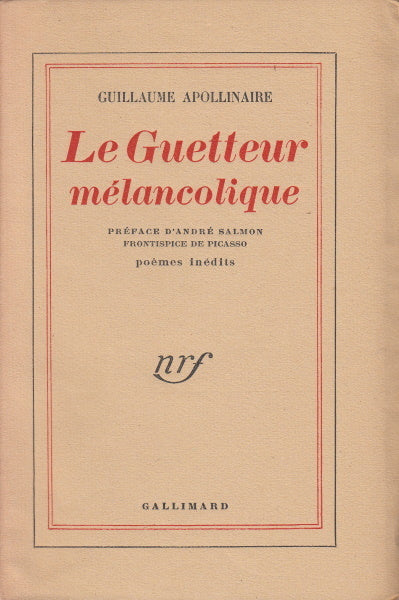 APOLLINAIRE (Guillaume). | Le Guetteur mélancolique. Préface d'André Salmon. Frontispice de Picasso. Poèmes inédits.