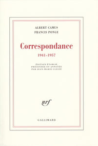 CAMUS (Albert) et PONGE (Francis). | Correspondance (1941-1957). Edition établie, présentée et annotée par Jean-Marie Gleize.