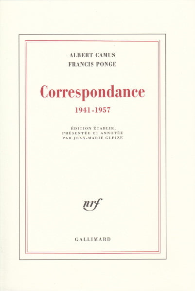 CAMUS (Albert) et PONGE (Francis). | Correspondance (1941-1957). Edition établie, présentée et annotée par Jean-Marie Gleize.
