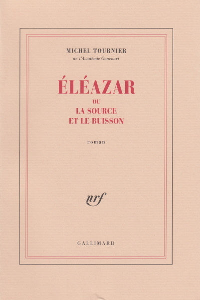 TOURNIER (Michel). | Eléazar ou la source et le buisson.