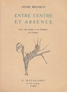 MICHAUX (Henri). | Entre centre et absence.