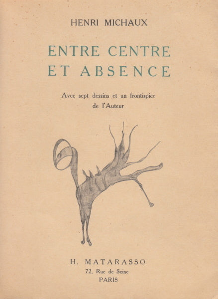MICHAUX (Henri). | Entre centre et absence.