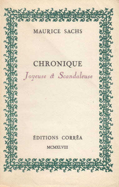 SACHS (Maurice). | Chronique joyeuse & scandaleuse.