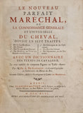 GARSAULT (François A. de). | Le nouveau parfait maréchal ou la connoissance générale et universelle du cheval, divisé en sept traités. Avec un dictionnaire des termes de cavalerie.