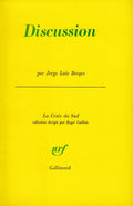 BORGES (Jorge Luis). | Discussion. Traduit de l'espagnol par Claire Staub.