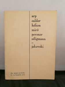 ARP (Jean) JAKOVSKY (Anatole). | Arp, Calder, Hélion, Miro, Pevsner, Seligmann par Jakovski.