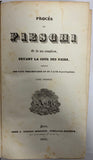 FIESCHI (Giuseppe) | Procès de Fieschi et de ses complices devant la Cour des pairs, précédé des faits préliminaires et de l'acte d'accusation.