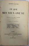 MEYER (Arthur). | Ce que mes yeux ont vu. Préface de M. Emile Faguet.