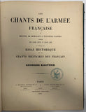 KASTNER (Georges). | Les chants de l'armée française ou recueil de morceaux à plusieurs parties composés pour l'usage spécial de chaque arme. Et précédés d'un essai historique sur les chants militaires des Français.